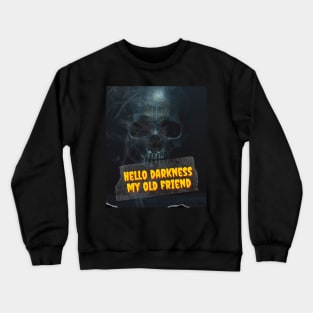 Hello Darkness My Old Friend Crewneck Sweatshirt